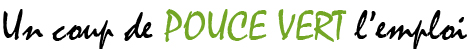 Un coup de pouce vert l'emploi slogan d-trois-pierrses